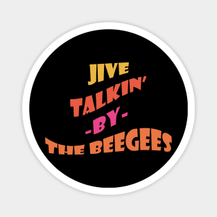 Jive Talkin' By The BeeGees Magnet